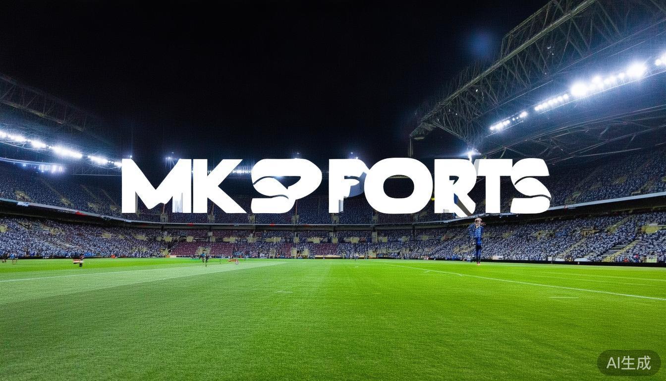 MK体育牵头促成恩波利关键转会签约，开启俱乐部新篇章